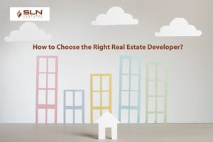 How to Choose the Right Real Estate Developer?