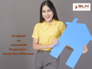 Freehold vs Leasehold Properties – Know the Difference