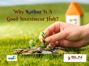 Why Kothur Is A Good Investment Hub?