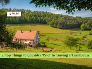 4 Top Things to Consider Prior to Buying a Farmhouse
